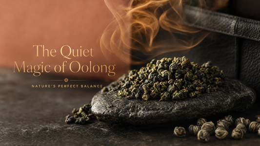 The Quiet Magic of Oolong: Nature's Perfect Balance
